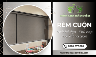Chuyên gia rèm cuộn Bảo Diệu - Thiết kế đẹp, phù hợp mọi không gian